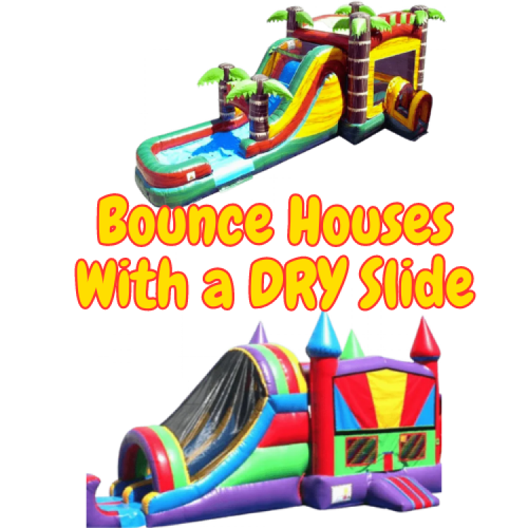 Bounce Houses With A DRY Slide 